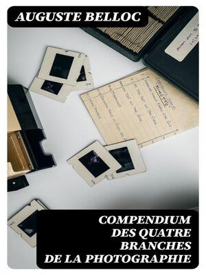 cover image of Compendium des quatre branches de la photographie